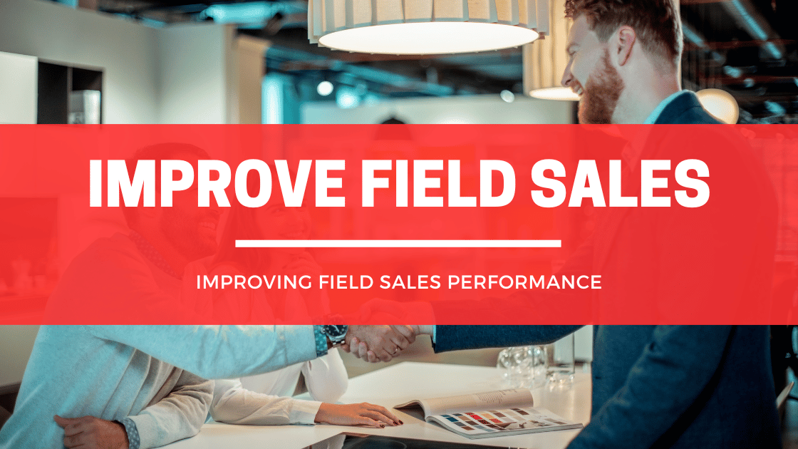 Improving field sales performance
