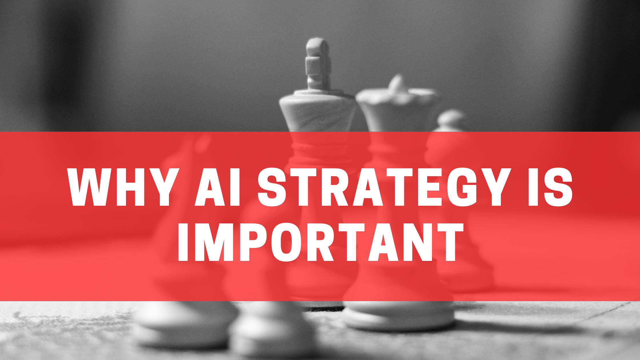 Why AI Strategy is Important: Navigating the New Frontier with Confidence